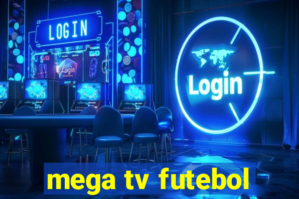 mega tv futebol